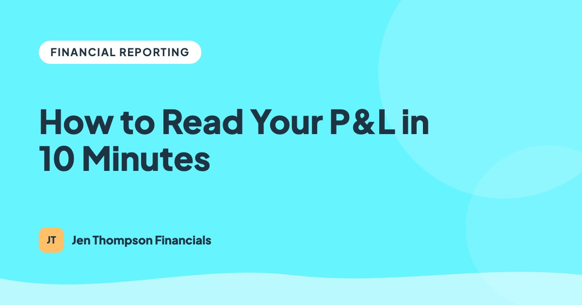 How to Read Your P&L in 10 Minutes